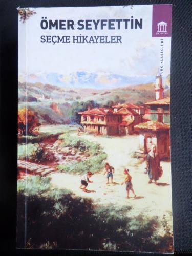 Ömer Seyfettin Seçme Hikayeler