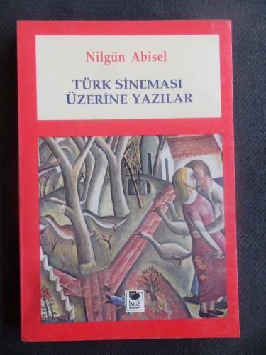 Türk Sineması Üzerine Yazılar Nilgün Abisel