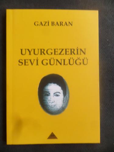 Uyurgezerin Sevi Günlüğü Gazi Baran