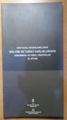 Son Yasal Düzenlemelerde Kültür Ve Tabiat Varlıklarının Korunması Ve Yerel Yönetimler El Kitabı
