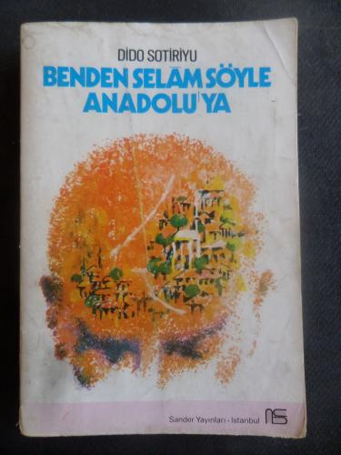 Benden Selam Söyle Anadolu'ya