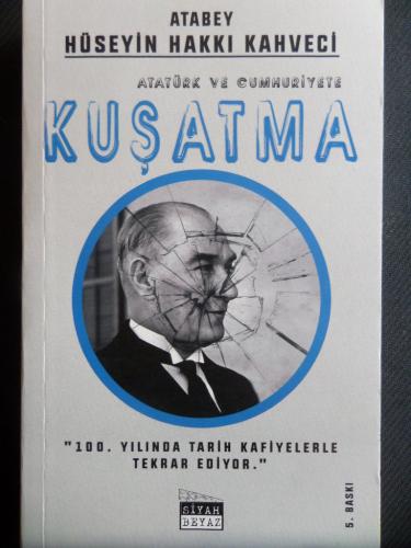 Atatürk ve Cumhuriyet Kuşatma Hüseyin Hakkı Kahveci