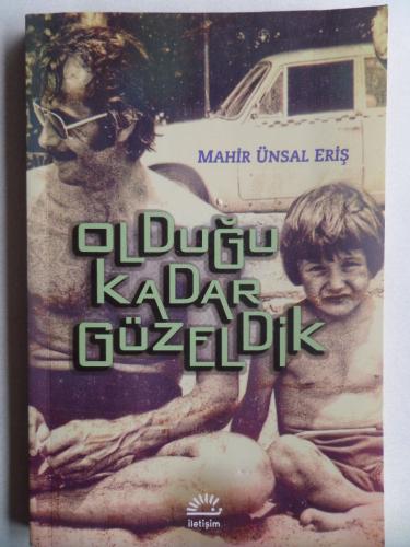 Olduğu Kadar Güzellik Mahir Ünsal Eriş