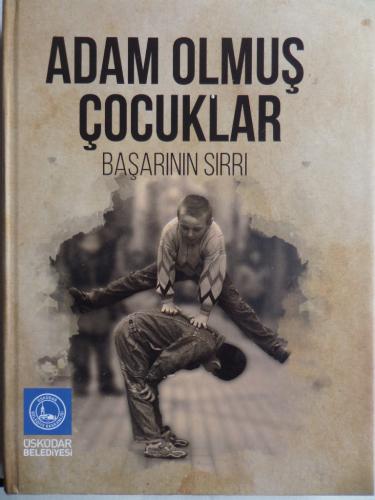 Adam Olmuş Çocuklar Başarının Sırrı