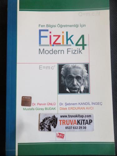 Fen Bilgisi Öğretmenliği İçin Fizik 4 Modern Fizik Pervin Ünlü