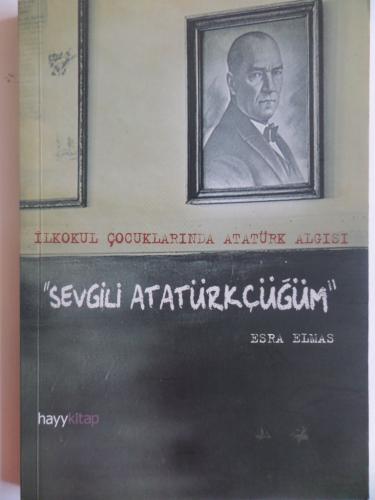 Sevgili Atatürkçüğüm