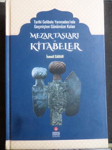 Tarihi Gelibolu Yarımadası'nda Günümüze Kalan Mezar Taşları ve Kitabeler