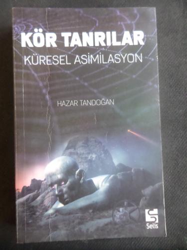 Kör Tanrılar - Küresel Asimilasyon