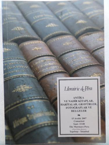 Librairie De Pera - Antika Ve Nadir Kitaplar, Haritalar, Gravürler, Fotoğraflar Ve Belgeler - 15 Aralık 2007