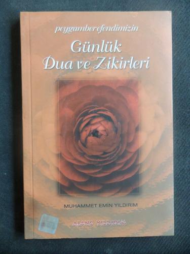 Peygamber Efendinizin Günlük Dua ve Zikirleri Muhammed Emin Yıldırım