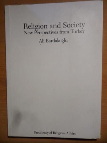 Religion And Society - New Perspectives From Turkey Ali Bardakoğlu