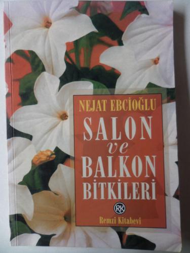 Salon Ve Balkon Bitkileri Nejat Ebcioğlu