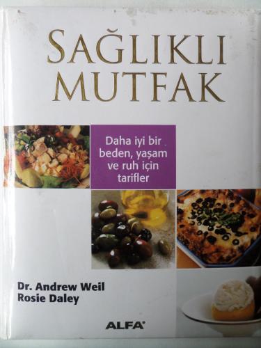 Sağlıklı mutfak - Daha İyi Bir Beden, Yaşam Ve Ruh İçin Tarifler Andre