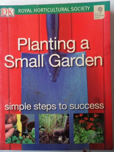 Planting a Small Garden - Simple Steps To Success