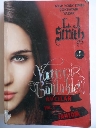 Vampir Günlükleri / Avcılar Vol.1 Fantom L. J. Smith