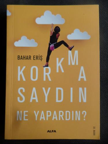 Korkmasaydın Ne Yapardın? Bahar Eriş