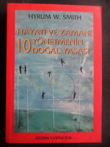 Hayatı ve Zamanı Yönetmenin 10 Doğal Yasası Hyrum W. Smith