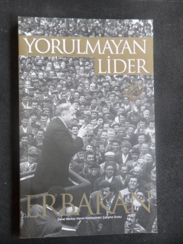 Yorulmayan Lider Erbakan