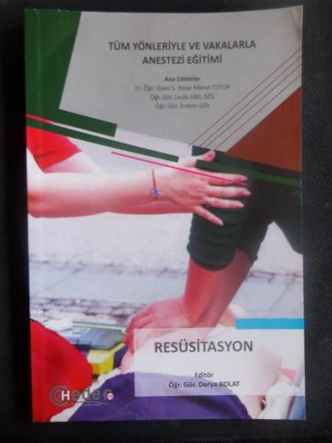 Tüm Yönleriyle ve Vakalarla Anestezi Eğitimi - Resüsitasyon