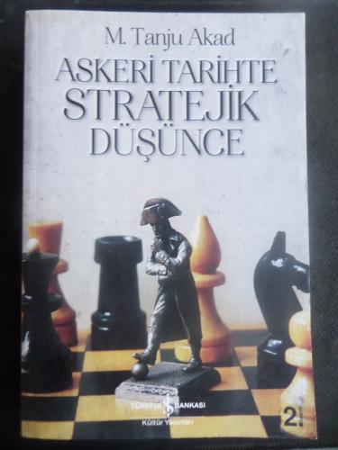 Askeri Tarihte Stratejik Düşünce Mehmet Tanju Akad