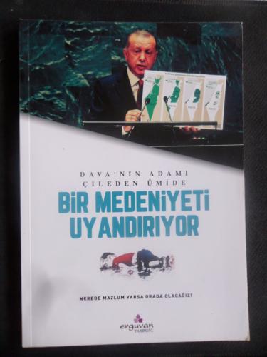 Dava'nın Adamı Çileden Ümide - Bir Medeniyeti Uyandırıyor