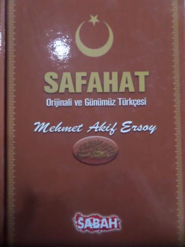 Safahat Orijinali ve Günümüz Türkçesi (Ciltli) Mehmet Akif Ersoy