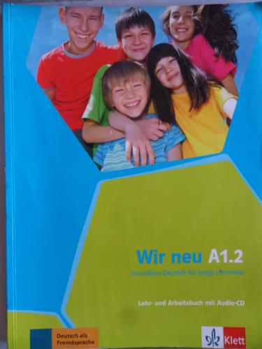 Wir Neu A1.2 Grundkurs Deutsch Für Junge Lernende - Lehr-Und Arbeitsbu