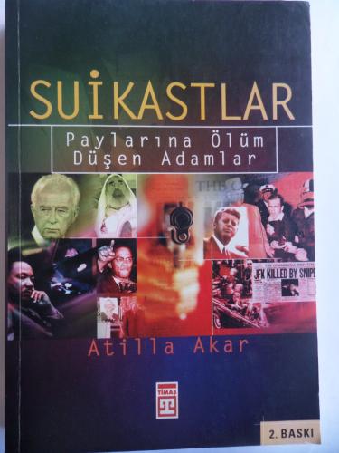 Suikastlar Paylarına Ölüm Düşen Adamlar Atilla Akar