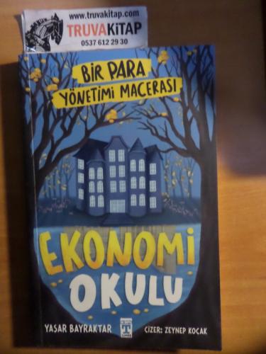 Bir Para Yönetimi Macerası / Ekonomi Okulu Yaşar Bayraktar