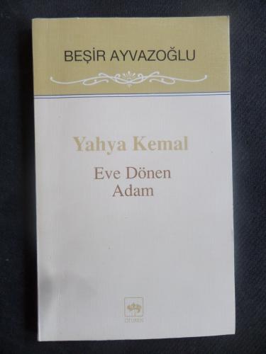 Yahya Kemal - Eve Dönen Adam Beşir Ayvazoğlu