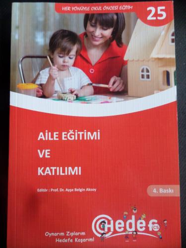 Aile Eğitimi ve Katılımı - Her Yönüyle Okul Öncesi Eğitim 25 Aysel Kök