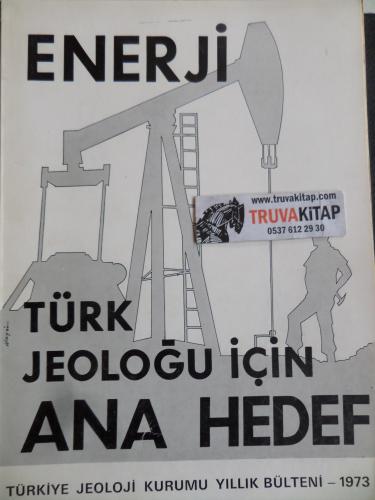 Enerji Türk Jeoloğu İçin Ana Hedef