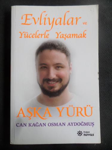 Evliyalar ve Yücelerle Yaşamak - Aşka Yürü