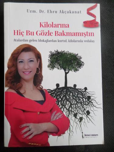 Kilolarına Hiç Bu Gözle Bakmamıştım