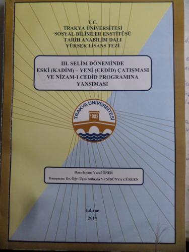 III. Selim Döneminde Eski ( Kadim ) - Yeni ( Cedid ) Çatışması ve Niza