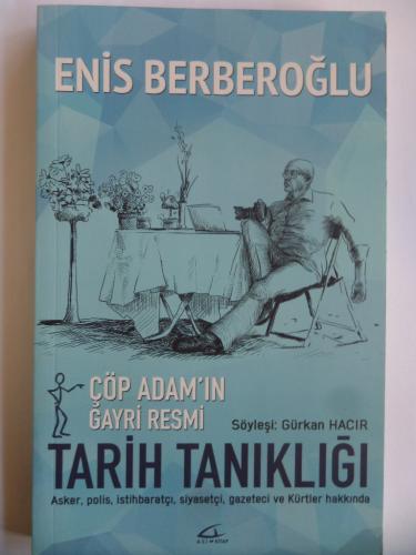 Çöp Adam'ın Gayri Resmi Tarih Tanıklığı