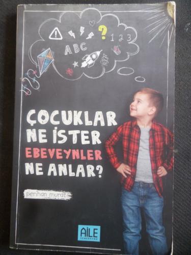 Çocuklar Ne İster Ebeveynler Ne Anlar