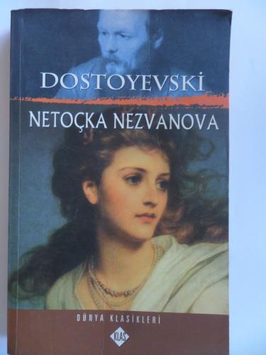 Netoçka Nezvanova Fyodor Mihayloviç Dostoyevski