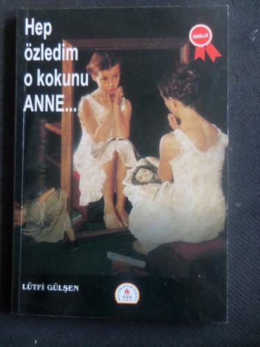 Hep Özledim O Kokunu Anne Lütfi Gülşen