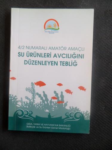 4/2 Numaralı Amatör Amaçlı Su Ürünleri Avcılığını Düzenleyen Tebliğ