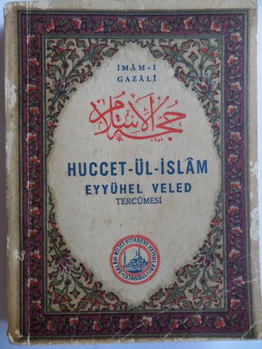 Huccet-ül İslam Eyyühel Veled Tercümesi İmam-ı Gazali