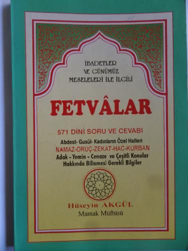 İbadetler ve Günümüz Meseleleri İle İlgili Fetvalar Hüseyin Akgül