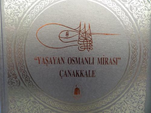 Yaşayan Osmanlı Mirası Çanakkale