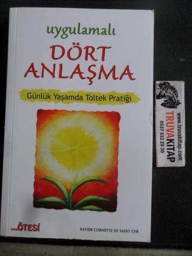 Uygulamalı Dört Anlaşma Günlük Yaşamda Toltek Pratiği