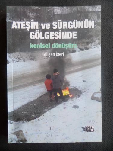 Ateşin ve Sürgünün Gölgesinde - Kentsel Dönüşüm
