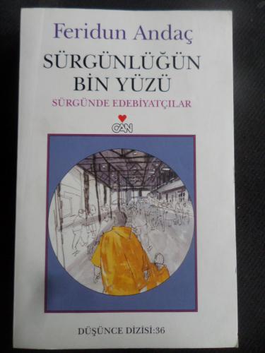 Sürgünlüğün Bin Yüzü - Sürgünde Edebiyatçılar Feridun Andaç