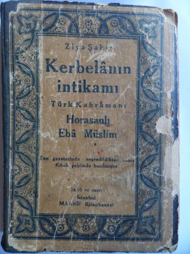 Kerbelanın İntikamı Türk Kahramanı Horasanlı Eba Müslim Ziya Şakir