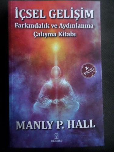 İçsel Gelişim - Farkındalık ve Aydınlanma Çalışma Kitabı Manly P. Hall