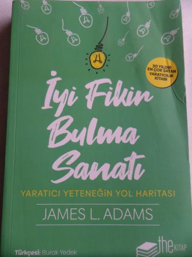 İyi Fikir Bulma Sanatı - Yaratıcı Yeteneğin Yol Haritası James L. Adam