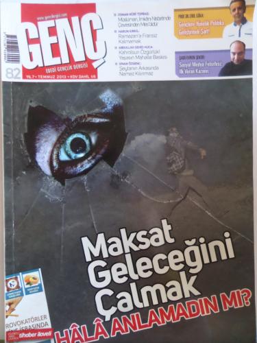 Genç Ebedi Gençlik Dergisi 2013 / 82 - Maksat Geleceğimizi Çalmak Hala Anlamadın Mı?